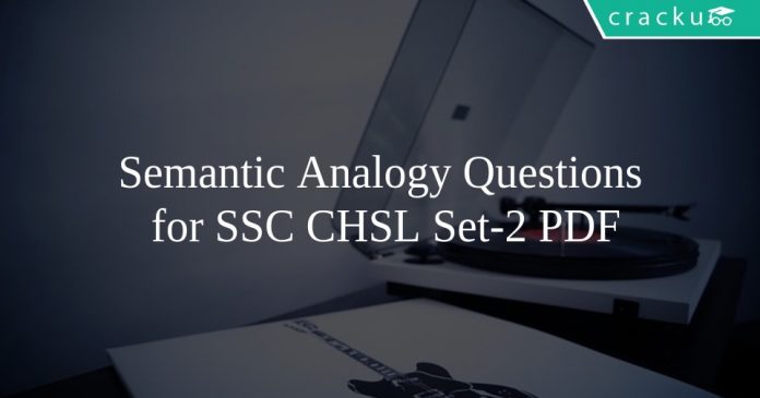 Semantic Analogy Questions \nfor SSC CHSL Set-2 PDF