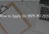 How to Apply for IBPS PO 2020