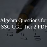 Algebra Questions for SSC CGL Tier 2 PDF 