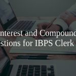Simple Interest and Compound Interest Questions for IBPS Clerk PDF