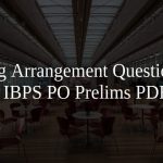 Seating Arrangement Questions for IBPS PO Prelims PDF