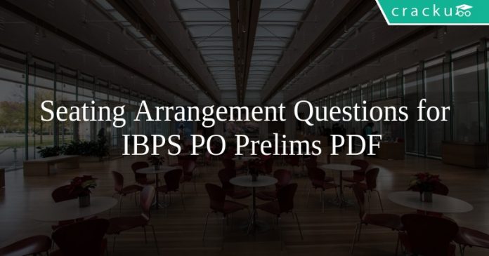 Seating Arrangement Questions for IBPS PO Prelims PDF