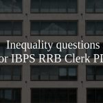 Inequality questions for IBPS RRB Clerk PDF