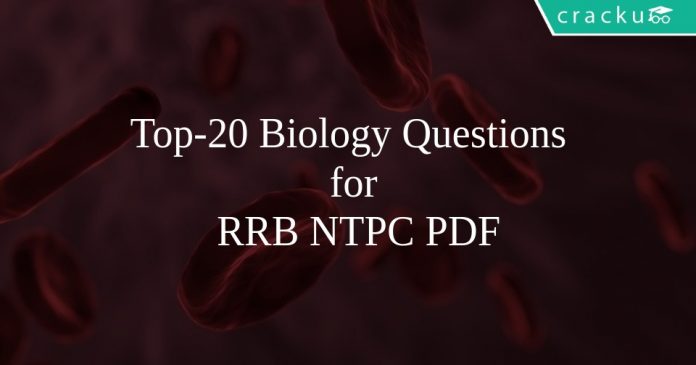 Top-20 Biology Questions for RRB NTPC PDF
