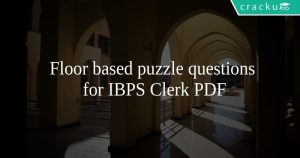 Floor based puzzle questions for IBPS Clerk PDF