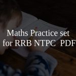 Maths Practice set for RRB NTPC  PDF