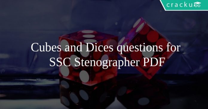 Cubes and Dices questions for SSC Stenographer PDF