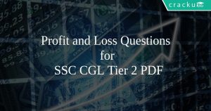 Profit and Loss Questions for SSC CGL Tier 2 PDF