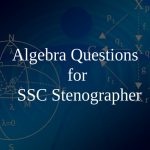 Algebra Questions for SSC Stenographer