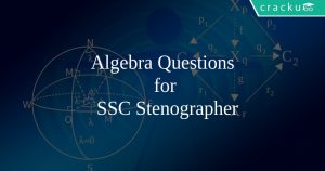 Algebra Questions for SSC Stenographer