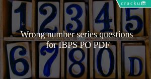 Wrong number series questions for IBPS PO PDF