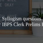 Syllogism questions for IBPS Clerk Prelims PDF