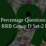 Percentage Questions for RRB Group D Set-2 PDF