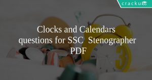 Clocks and Calendars questions for SSC Stenographer PDF