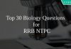 Top 30 Biology Questions for RRB NTPC