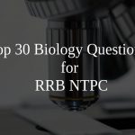 Top 30 Biology Questions for RRB NTPC