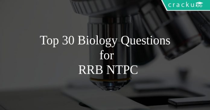 Top 30 Biology Questions for RRB NTPC