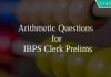 Arithmetic Questions for IBPS Clerk Prelims