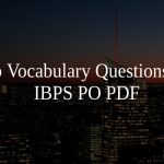 Top Vocabulary Questions for IBPS PO PDF