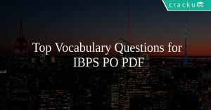Top Vocabulary Questions for IBPS PO PDF