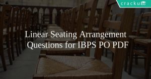Linear Seating Arrangement Questions for IBPS PO PDF
