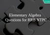 Elementary Algebra Questions for RRB NTPC