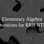 Elementary Algebra Questions for RRB NTPC