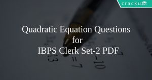 Quadratic Equation Questions for IBPS Clerk Set-2 PDF