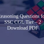 Reasoning Questions for SSC CGL Tier – 2 PDF