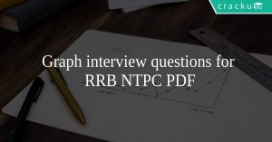 Graph interview questions for RRB NTPC PDF