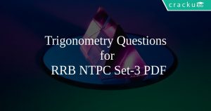 Trigonometry Questions for RRB NTPC Set-3 PDF