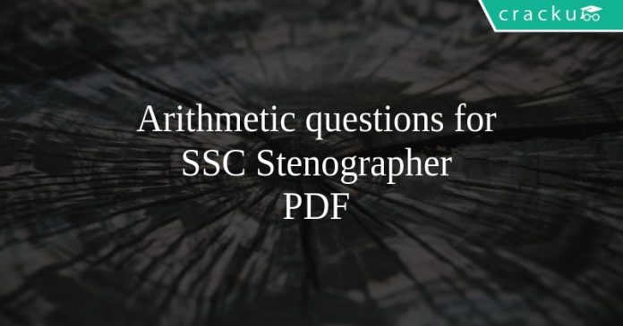 Arithmetic questions for SSC Stenographer PDF