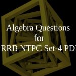 Algebra Questions for RRB NTPC Set-4 PDF