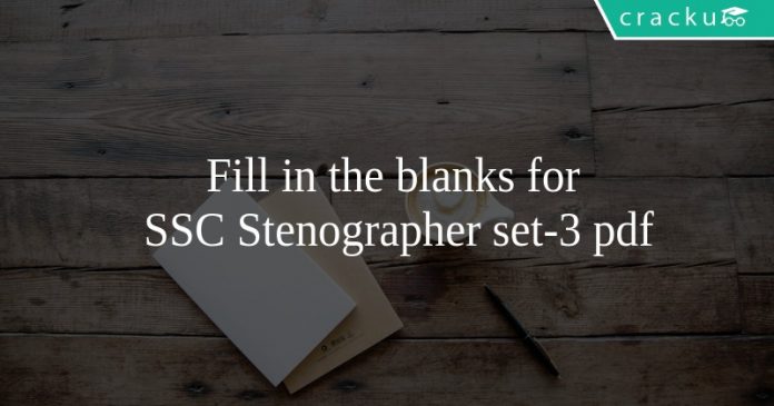 Fill in the blanks for SSC Stenographer set-3 pdf