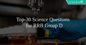 Top-30 Science Questions for RRB Group D