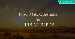 Top-30 GK Questions for RRB NTPC PDF