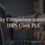 Quantity Comparison questions for IBPS Clerk PDF