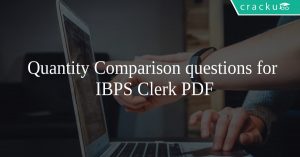 Quantity Comparison questions for IBPS Clerk PDF