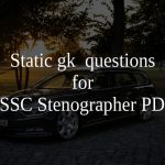 Static gk  questions for ssc stenographer PDF