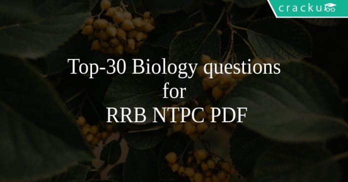 Top-30 Biology questions for RRB NTPC PDF