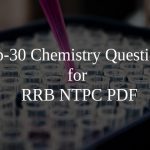 Top-30 Chemistry Questions for RRB NTPC PDF