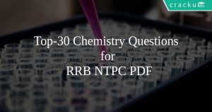 Top-30 Chemistry Questions for RRB NTPC PDF