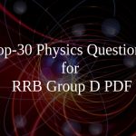 Top-30 Physics Questions for RRB Group D PDF
