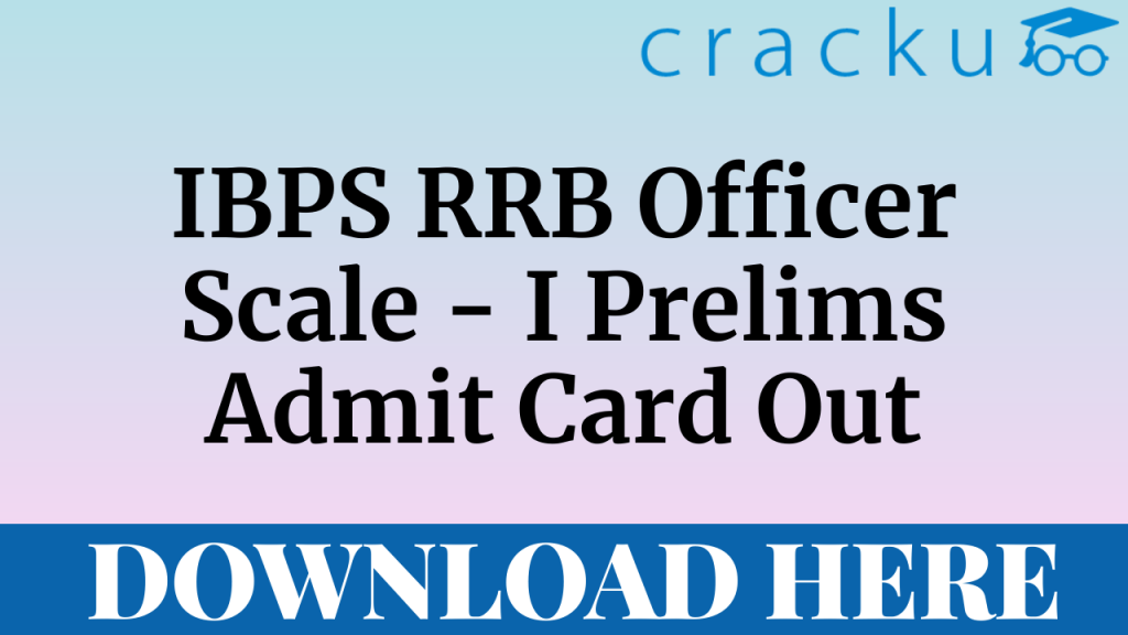 Ibps Rrb Officer Scale 1 Po Prelims Admit Card Download Here Cracku 1880