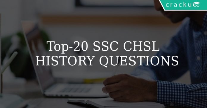 Top-20 SSC CHSL history questions