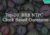 Top 20 RRB NTPC Clock Based Questions