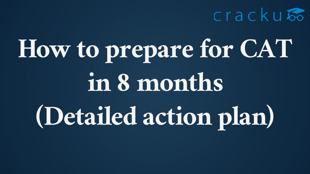 How to prepare for CAT in 8 months Excellent preparation strategy