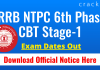 RRB NTPC 6th Phase CBT-1 Exam Dates Out