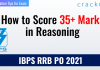 How to Score 35+ Marks in Reasoning for IBPS RRB PO 2021