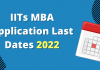 IITs MBA Application last dates